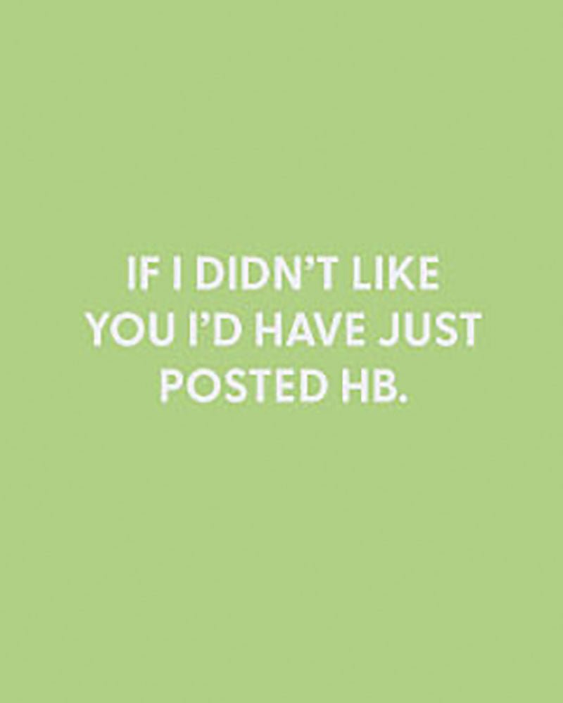 If I didn’t like you I’d have just posted HB - Greeting Card - Chive Ceramics Studio - Cards - Chive Ceramics Studio