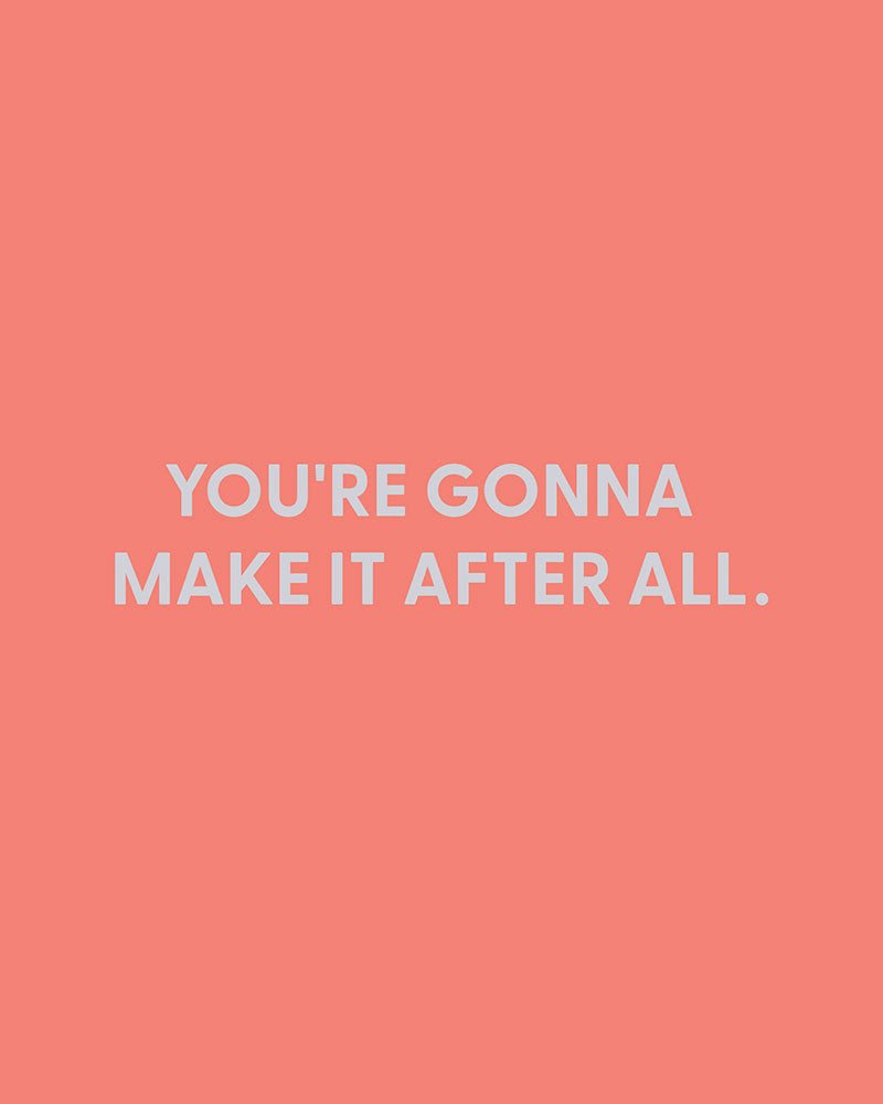 You're gonna make it after all - Greeting Card - Chive Ceramics Studio - Cards - Chive Ceramics Studio