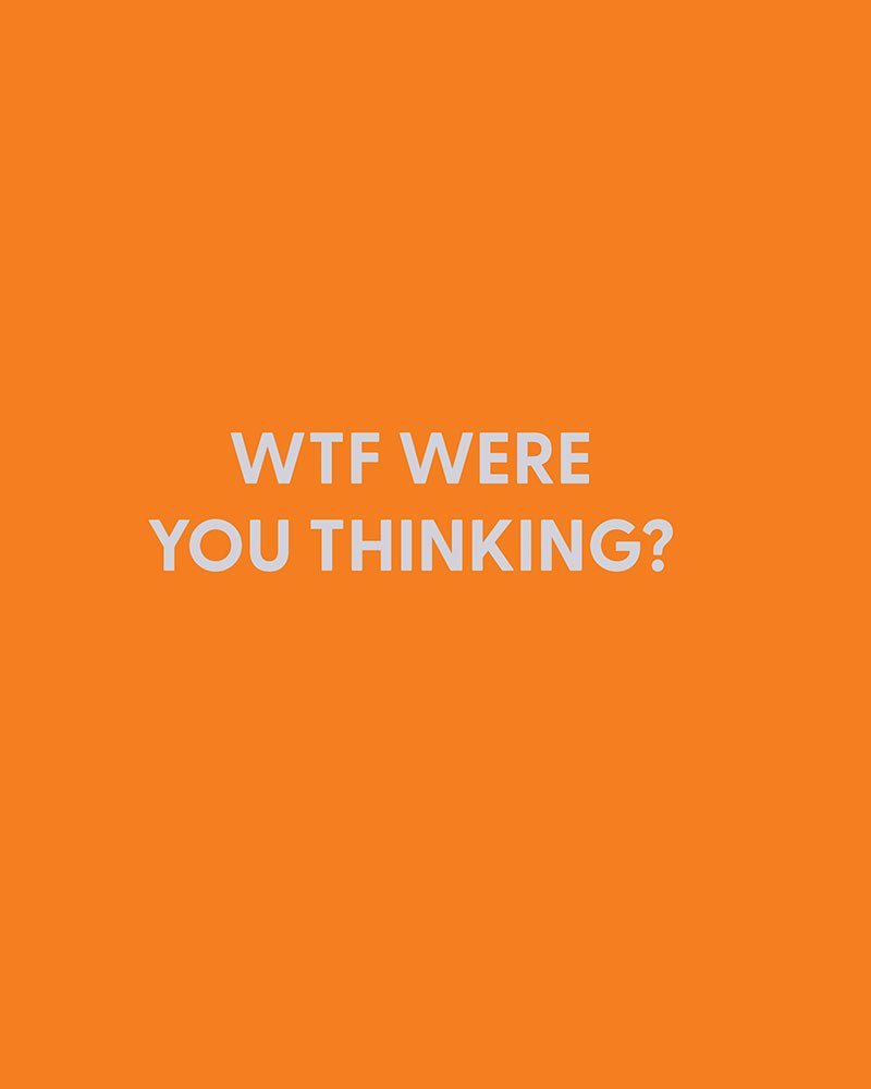 WTF were you thinking? - Greeting Card - Chive Ceramics Studio - Cards - Chive Ceramics Studio