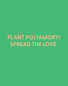 Plant Polyamory! Spread the love. - Greeting Card - Chive Ceramics Studio - Cards - Chive Ceramics Studio