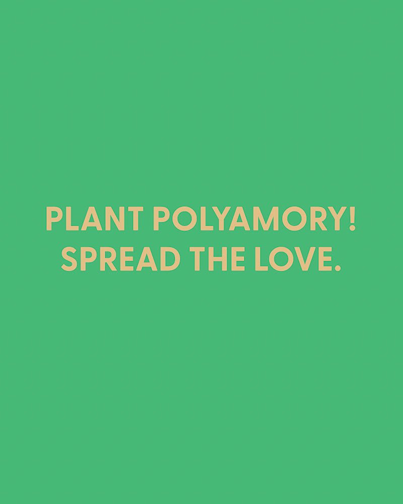 Plant Polyamory! Spread the love. - Greeting Card - Chive Ceramics Studio - Cards - Chive Ceramics Studio