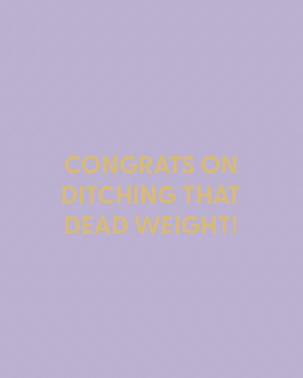 Congrats on ditching that dead weight! - Greeting Card - Chive Ceramics Studio - Cards - Chive Ceramics Studio