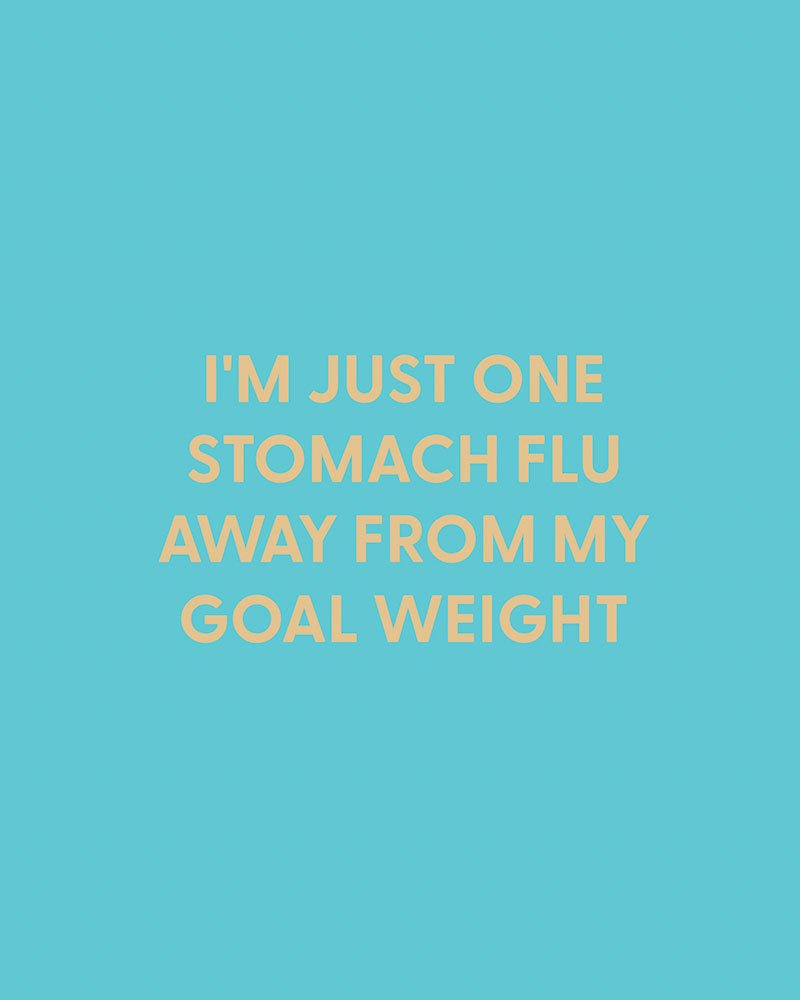 I'm just one stomach flu away from my goal weight - Greeting Card - Chive Ceramics Studio - Cards - Chive Ceramics Studio